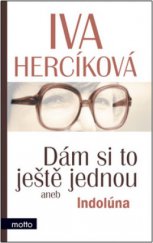 kniha Dám si to ještě jednou, aneb, Indolúna, Motto 2009