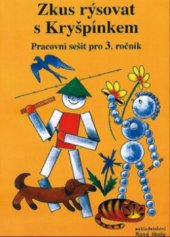 kniha Zkus rýsovat s Kryšpínkem pracovní sešit pro 3. ročník, Nová škola 2012