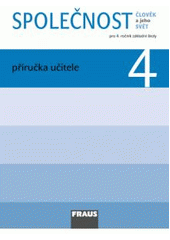 kniha Společnost člověk a jeho svět : pro 4. ročník základní školy, Fraus 2010