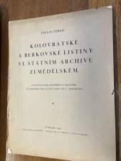 kniha Kolovratské a berkovské listiny ve státním archivu zemědělském, s.n. 1931