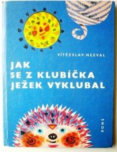 kniha Jak se z klubíčka ježek vyklubal scéna pro nejmenší děti, SNDK 1962