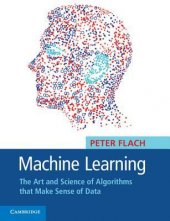 kniha Machine Learning The Art and Science of Algorithms that Make Sense of Data, Cambridge University Press 2012