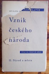 kniha Vznik českého národa II, - Národ a města - úvod do českých dějin., Pokrok 1948