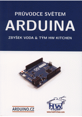 kniha Průvodce světem Arduina, Martin Stříž 2015