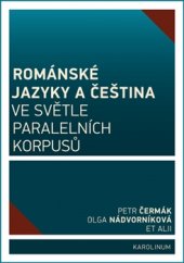 kniha Románské jazyky a čeština ve světle paralelních korpusů, Karolinum  2015