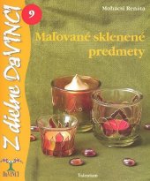 kniha Maľované sklenené predmety, Talentum 2008