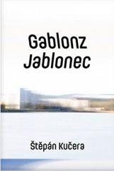 kniha Gablonz / Jablonec, Druhé město 2022