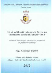 kniha Efekt velikosti vstupních částic na vlastnosti ochranných povlaků autoreferát disertační práce, Vysoká škola báňská - Technická univerzita Ostrava 2012