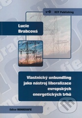 kniha Vlastnický unbundling jako nástroj liberalizace evropských energetických trhů, Key Publishing 2009