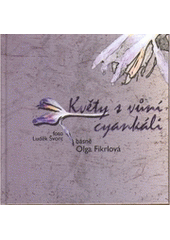 kniha Květy s vůní cyankáli, Knihovna Jana Drdy 2004