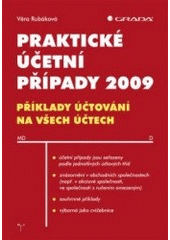 kniha Praktické účetní případy 2009 příklady účtování na všech účtech, Grada 2009