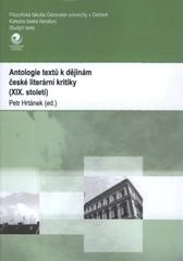 kniha Antologie textů k dějinám české literární kritiky (XIX. století), Ostravská univerzita v Ostravě 2010