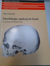 kniha Morfologie spálených kostí význam pro identifikaci osob = Morphology of burned bones : importance for personal identification, Masarykova univerzita 1999