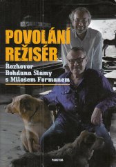 kniha Povolání režisér Rozhovor Bohdana Slámy s Milošem Formanem, Prostor 2013