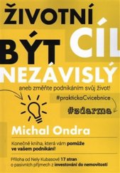 kniha Životní cíl být nezávislý aneb změňte podnikáním svůj život!, NWS Publishing 2015