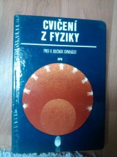 kniha Cvičení z fyziky pro druhý ročník gymnázií nepovinný předmět, SPN 1986