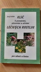 kniha Klíč k poznávání, pěstování a užívání léčivých rostlin pro zdraví a krásu, Klíč 1995