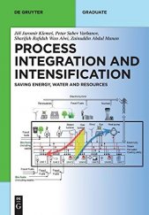 kniha Process Integration and Intensification Saving Energy, Water and Resources, De Gruyter 2014