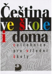 kniha Čeština ve škole i doma cvičebnice pro střední školy, Fortuna 1998