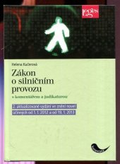 kniha Zákon o silničním provozu s komentářem a judikaturou vydání ve znění novel účinných od 1.1. 2012 a od 19.1. 2013, Leges 2011