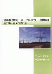 kniha Bezpečnost a riziková analýza životního prostředí teoretická východiska, Cityplan 2009