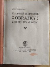 kniha Kulturně historické obrázky z oboru lékařského, Bursík & Kohout 1910