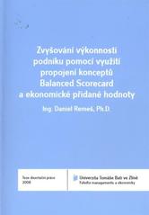 kniha Zvyšování výkonnosti podniku pomocí využití propojení konceptů Balanced Scorecard a ekonomické přidané hodnoty = Increasing of the corporate performance by using a link between the Balanced Scorecard and the economic value added : teze disertační práce, Univerzita Tomáše Bati ve Zlíně 2011