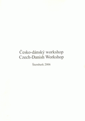 kniha Česko-dánský workshop = Czech-Danish Workshop : Šternberk 2006, MKZ - Galerie Šternberk 2006