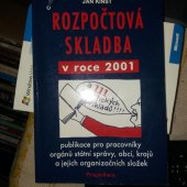 kniha Rozpočtová skladba v roce 2001 a 111 praktických příkladů publikace pro pracovníky orgánů státní správy, obcí, krajů a jejich organizačních složek, Pragoeduca 2001