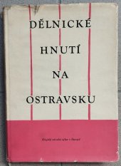 kniha Dělnické hnutí na Ostravsku Sborník prací, Krajské nakladatelství KNV Ostrava 1957