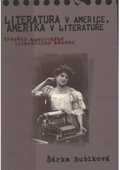 kniha Literatura v Americe, Amerika v literatuře proměny amerického literárního kánonu, Pavel Mervart 2007