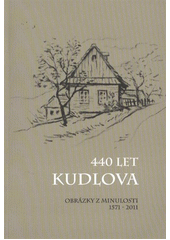 kniha 440 let Kudlova obrázky z minulosti 1571-2011, Statutární město Zlín 2011