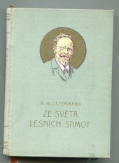 kniha Ze světa lesních samot [Román], Jos. R. Vilímek 1922