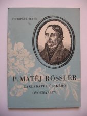 kniha P. Matěj Rössler - zakladatel českého ovocnářství, Oblastní muzeum 1969