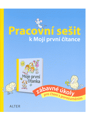 kniha Pracovní sešit k Mojí první čítance zábavné úkoly pro čtení s porozuměním, Alter 2022