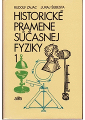 kniha Historické pramene súčasnej fyziky Diel 1, Alfa 1990