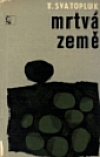 kniha Mrtvá země, Československý spisovatel 1966