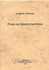 kniha Práce na klavírní technice, ARCO IRIS 2003