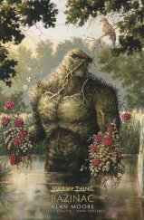 kniha Swamp Thing - Bažináč 1 (limitovaná edice 100 ks), BBart 2016