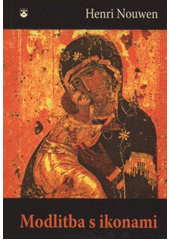 kniha Modlitba s ikonami, Karmelitánské nakladatelství 2012