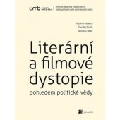 kniha Literární a filmové dystopie pohledem politické vědy, Belianum 2015