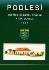 kniha Podlesí sborník ke sjezdu rodáků a přátel obce 1997, Obecní úřad v Podlesí 1997