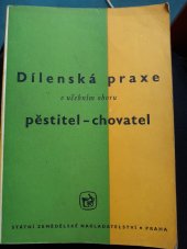 kniha Dílenská praxe v učebním oboru pěstitel chovatel učeb. text, SZN 1962