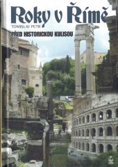 kniha Roky v Římě Před historickou kulisou, Nakladatelství Petrklíč 2020