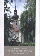 kniha A short guide to Břevnov Monastery and its history, Benedictine Arch-Abbey of St. Adalbert and St. Margaret 2012