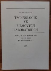 kniha Technologie ve filmových laboratořích pro I., II. a III. ročník SOU, učební obor filmový laborant, SPN 1984