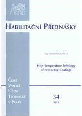 kniha High temperature tribology of protective coatings = Tribologie otěruvzdorných povlaků za vysokých teplot, ČVUT 2011