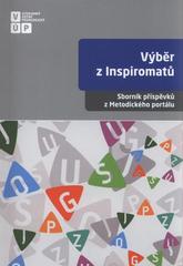 kniha Výběr z Inspiromatů sborník příspěvků z Metodického portálu, Výzkumný ústav pedagogický v Praze 2010