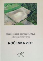 kniha Ročenka 2016  Archeologické centrum Olomouc, Archeologické centrum Olomouc 2017