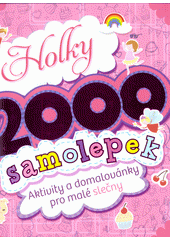 kniha Holky – 2000 samolepek Aktivity a domalovánky pro malé slečny, Svojtka & Co. 2013